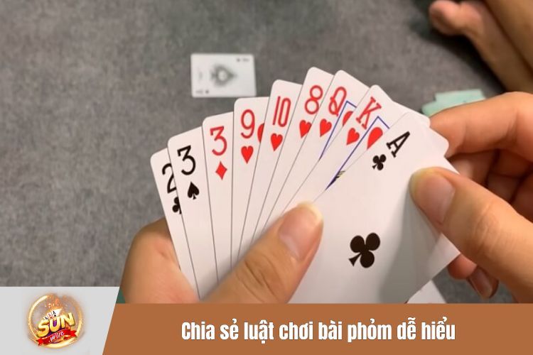 Chia sẻ luật chơi bài phỏm dễ hiểu